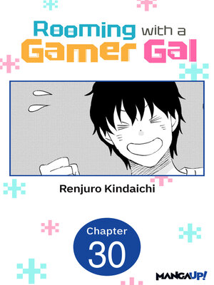 cover image of Rooming with a Gamer Gal, Chapter 30